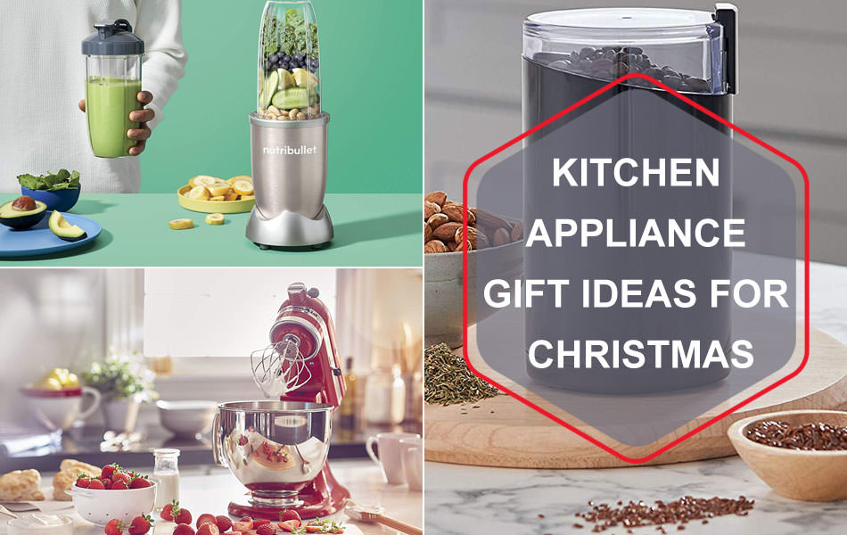 20+ Best Kitchen Appliance Gifts for Christmas 2020