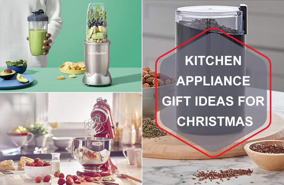 20+ Best Kitchen Appliance Gifts for Christmas 2021