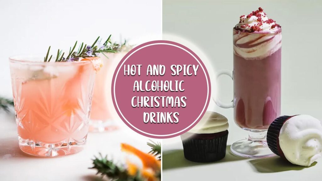 Hot and spicy alcoholic Christmas drinks to try