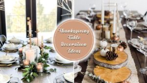 Thanksgiving Table Decoration Ideas to take Inspiration from