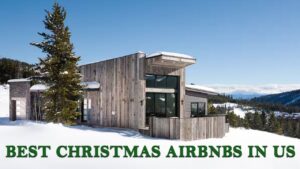 Best Christmas Airbnbs in US