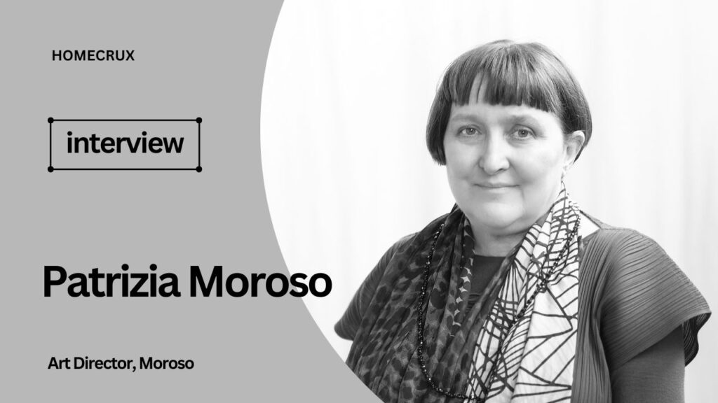 Patrizia Moroso Interview with Homecrux