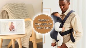 Celebrate Parenthood With These Father’s Day Gift Ideas for New Dad