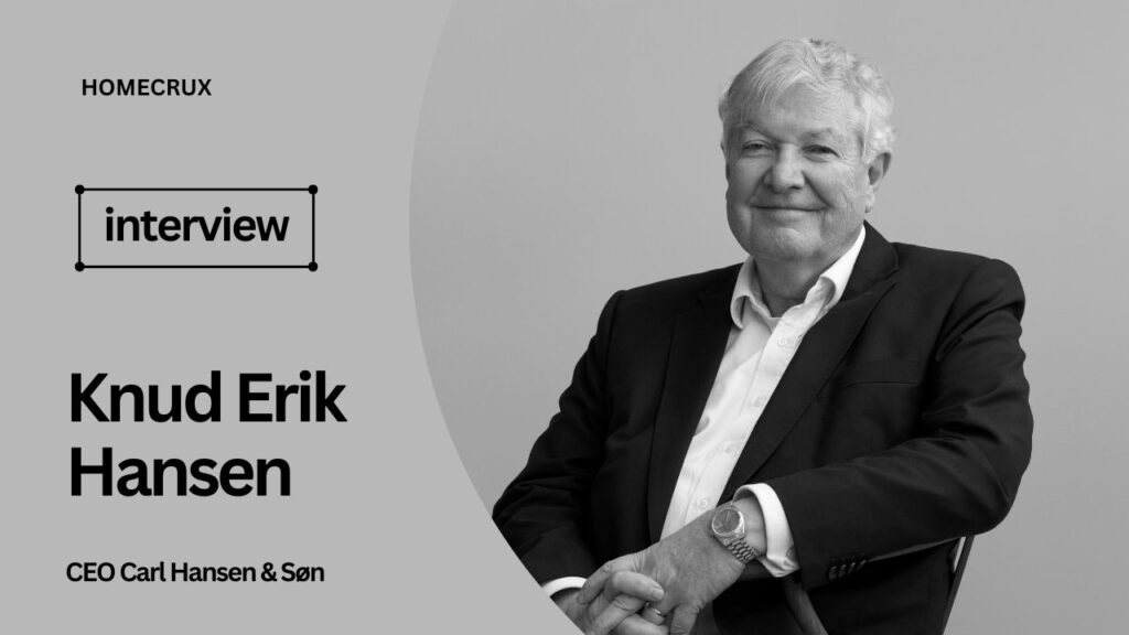 Interview with Knud Erik Hansen, CEO Carl Hansen & Søn