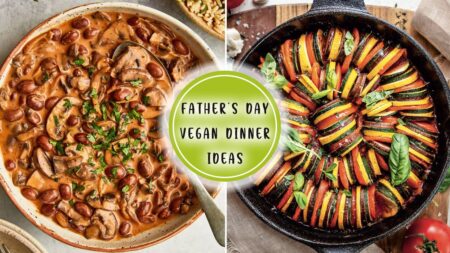 Vegan Father's Day Dinner Ideas For Dad