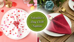 Best Valentine Day’s Cloth Napkin to Boost Your Tablescape’s Aesthetics