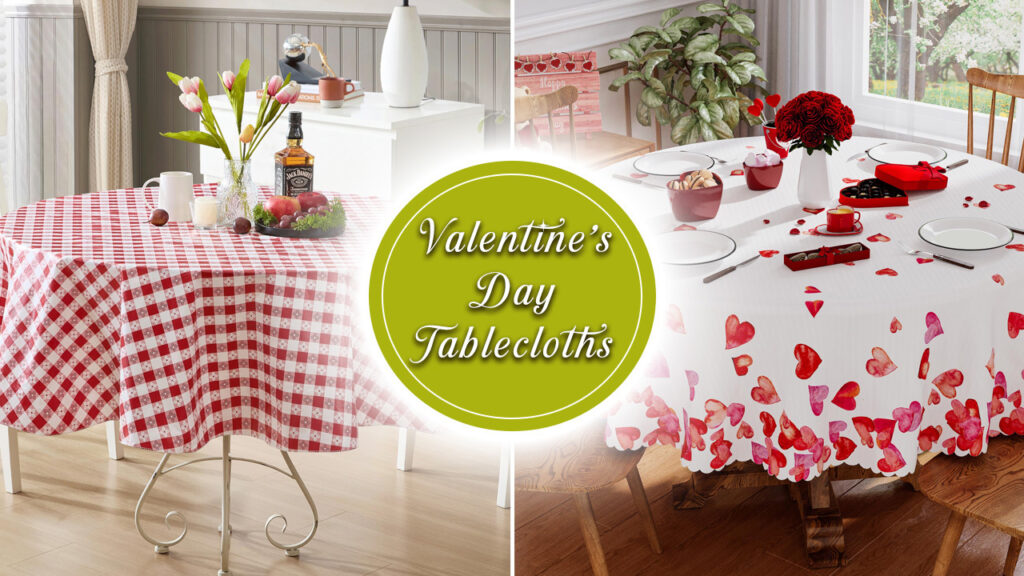 Best Under $30 Valentine’s Day Tablecloths You can Buy Right Now Create Romantic Tablescape with Valentine’s Day-Themed Tablecloths