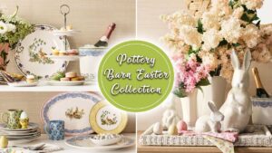 Pottery Barn 2026 Easter Collection is What Whimsical Dreams are Made Of 2026 Pottery Barn Easter decoration collection