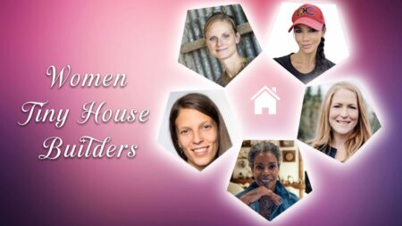 Women Tiny House Builders to Know
