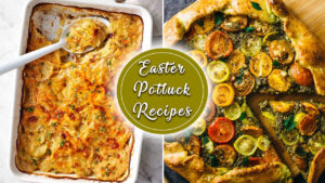 Sweet and Savory Easter Potluck Recipes for Eggs-traordinary Feast