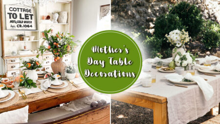 Beautiful Mother’s Day Table Decoration Ideas to Create a Stunning Décor Tablescape